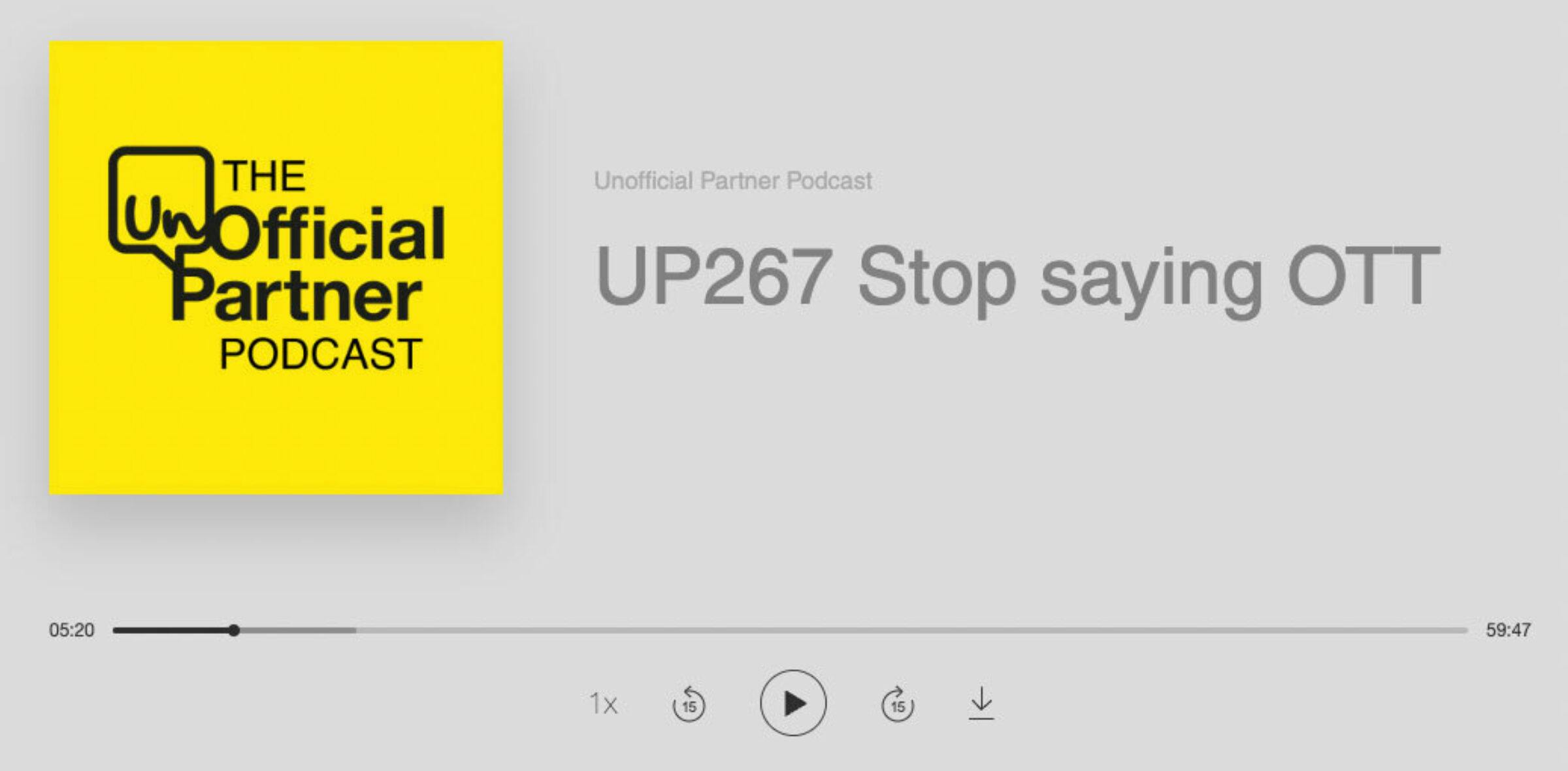 Unofficial partner podcast stop saying ott